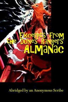 Paperback Excerpts from the Dunes Rangers' Almanac: Abridged by an Anonymous Scribe Book