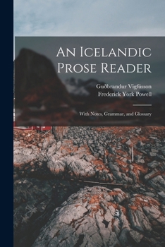 Paperback An Icelandic Prose Reader: With Notes, Grammar, and Glossary Book