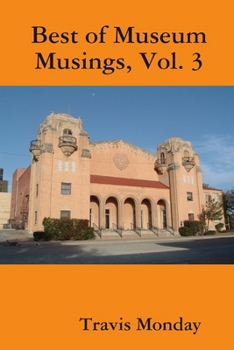Paperback Best of Museum Musings, Vol. 3 Book