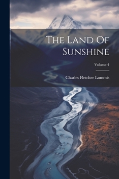 Paperback The Land Of Sunshine; Volume 4 Book