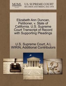 Paperback Elizabeth Ann Duncan, Petitioner, v. State of California. U.S. Supreme Court Transcript of Record with Supporting Pleadings Book