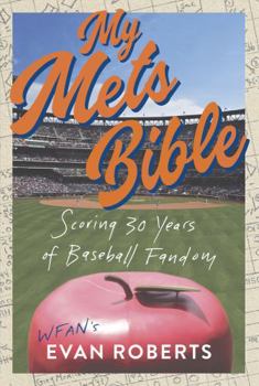 Hardcover My Mets Bible: Scoring 30 Years of Baseball Fandom Book