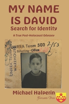 Paperback My Name Is David Search for Identity: A True Post-Holocaust Odyssey Book