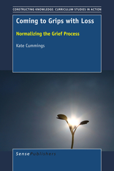 Paperback Coming to Grips with Loss: Normalizing the Grief Process Book