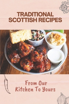 Paperback Traditional Scottish Recipes: From Our Kitchen To Yours: British Food Culture Book