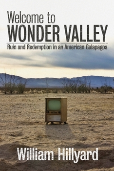 Paperback Welcome to Wonder Valley: Ruin and Redemption in an American Galapagos Book
