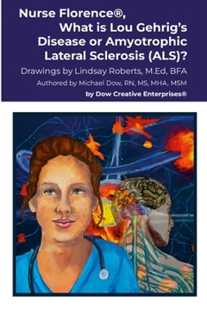 Nurse Florence(R), What is Lou Gehrig's Disease or Amyotrophic Lateral Sclerosis (ALS)?
