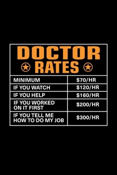 Doctor Rates: Lined Journal, 120 Pages, 6x9 Sizes, Funny Doctor Notebook Gift For Doctors