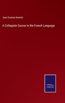 Hardcover A Collegiate Course in the French Language Book