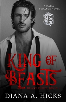 King of Beasts - Book #1 of the Beast Duet