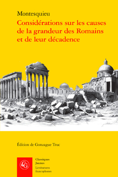 Paperback Considerations Sur Les Causes de la Grandeur Des Romains Et de Leur Decadence [French] Book