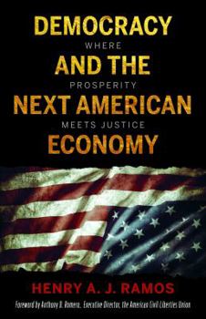 Paperback Democracy and the Next American Economy: Where Prosperity Meets Justice Book