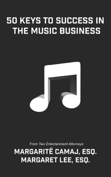 Paperback 50 Keys To Success In The Music Business: From Two Entertainment Attorneys Book