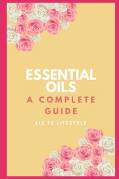 Paperback Essential Oils: A Complete Guide Book