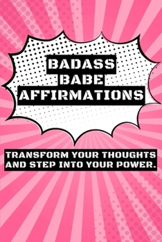 Paperback Badass Babe Affirmations for Women: Transform your Thinking and Reclaim your Power and End Anxiety Book