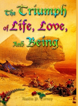 Hardcover The Triumph of Life, Love, and Being Book