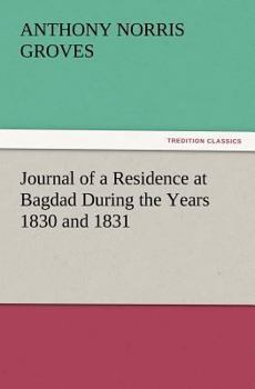 Paperback Journal of a Residence at Bagdad During the Years 1830 and 1831 Book