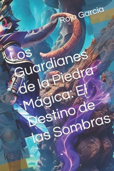 Paperback Los Guardianes de la Piedra Mágica: El Destino de las Sombras [Spanish] Book