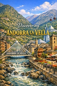Discovering Andorra la Vella (Discovering the world)