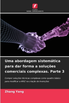 Uma abordagem sistemática para dar forma a soluções comerciais complexas. Parte 3