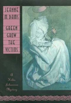 Hardcover Green Grow the Victims: A Hilda Johansson Mystery Book