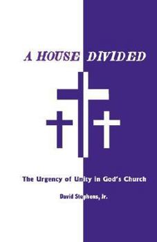 Paperback A House Divided: The Urgency of Unity in God's Church Book