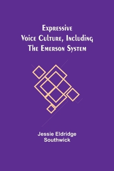 Paperback Expressive Voice Culture, Including the Emerson System Book