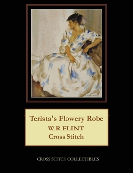 Paperback Terista's Flowery Robe: W.R. Flint Cross Stitch Pattern Book