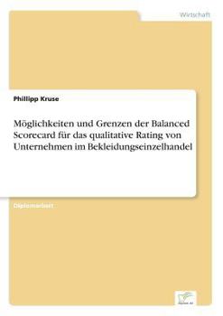 Paperback Möglichkeiten und Grenzen der Balanced Scorecard für das qualitative Rating von Unternehmen im Bekleidungseinzelhandel [German] Book