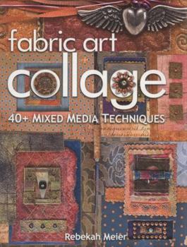 Paperback Fabric Art Collage: 40+ Mixed Media Techniques Book