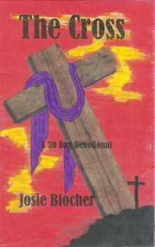 Paperback The Cross: A 30 Day Devotional With Poems and Journal (My Heart's Surrender) Book