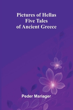 Pictures of Hellas: Five Tales of Ancient Greece