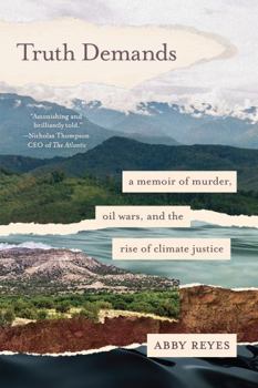 Misc. Truth Demands: A Memoir of Murder, Oil Wars, and the Rise of Climate Justice Book