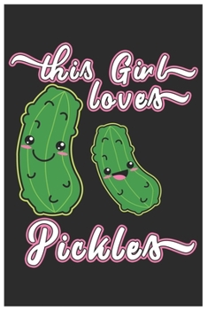 Paperback This Girl Loves Pickles: Cute Organic Chemistry Hexagon Paper, Awesome Cucumbers Funny Design Cute Kawaii Food / Journal Gift (6 X 9 - 120 Orga Book