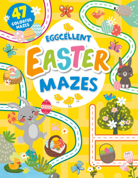 Paperback Eggcellent Easter Mazes: 47 Colorful Mazes Book