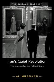 Paperback Iran's Quiet Revolution: The Downfall of the Pahlavi State Book