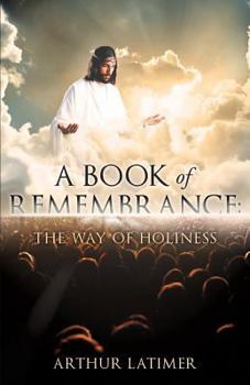 Paperback A Book of Remembrance: The Way of Holiness Book