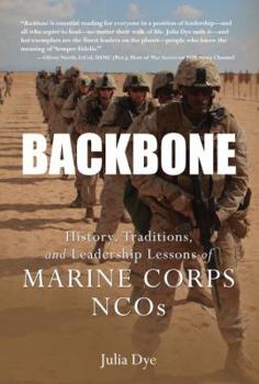 Backbone: History, Traditions, and Leadership Lessons of Marine Corps NCOs (General Military) - Book  of the General Military