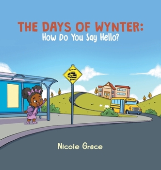 Hardcover The Days of Wynter: How Many Ways to Say Hello? Book