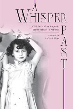 Paperback A Whisper Past: Childless after Eugenic Sterilization in Alberta Book