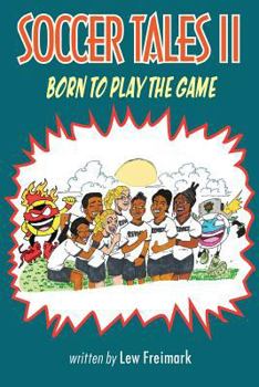 Paperback Soccer Tales II: Born to Play the Game Book