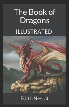 Paperback The Book of Dragons Illustrated Book