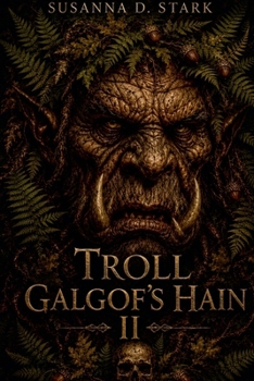 Troll Galgof's Hain II (German Edition)