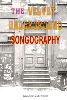 Paperback The Velvet Underground Songography Book