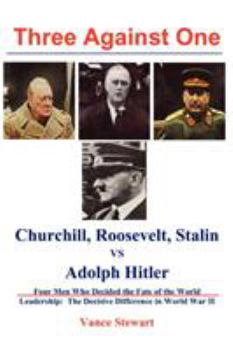 Paperback Three Against One: Churchill, Roosevelt, Stalin vs Adolph Hitler Book