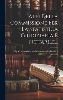 Hardcover Atti Della Commissione Per La Statistica Giudiziaria E Notarile... [Italian] Book