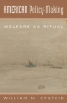 Paperback American Policy Making: Welfare as Ritual Book