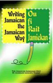 Paperback Writing Jamaican the Jamaican Way/Ou fi Rait Jamiekan (including enhanced CD) Book
