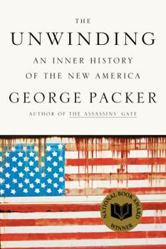 Hardcover The Unwinding: An Inner History of the New America Book