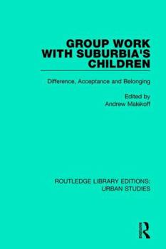 Paperback Group Work with Suburbia's Children: Difference, Acceptance, and Belonging Book